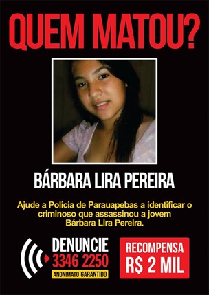 Parauapebas: Disque Den&uacute;ncia oferece recompensa por informa&ccedil;&otilde;es que levem ao paradeiro do assassino de B&aacute;rbara Lira, de 13 anos.