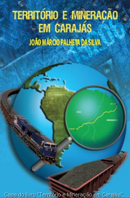 Livro aborda quest&otilde;es territoriais e minera&ccedil;&atilde;o em Caraj&aacute;s