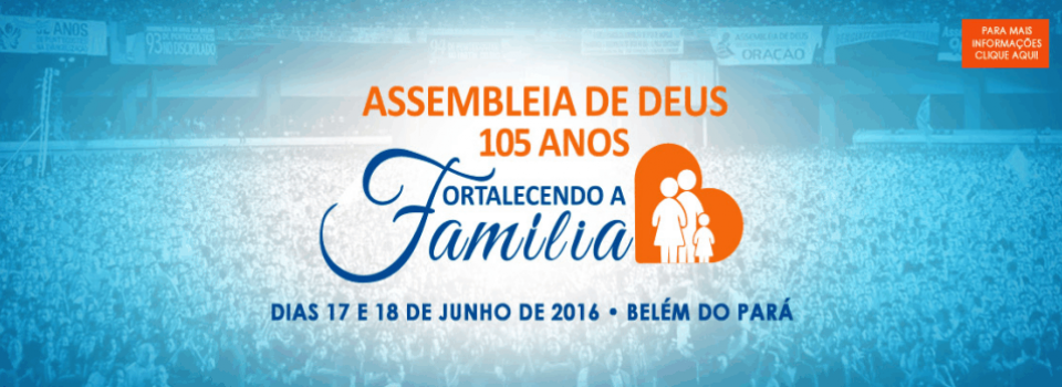 Começa a festa de 105 anos da Assembleia de Deus em Belém