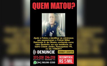 Disque Denúncia lança campanha de “Quem Matou” o Policial Militar em Parauapebas-Pa