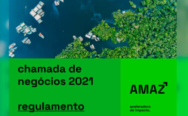 AMAZ seleciona negócios sustentáveis para investimento de até R$ 600 mil